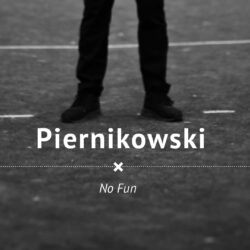 Piernikowski / NO FUN