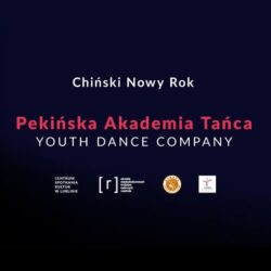 Chiński Nowy Rok – Pekińska Akademia Tańca – Youth Dance Company