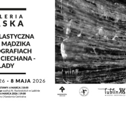 „Ślady – Scena Plastyczna Leszka Mądzika w&nbsp;fotografii Stefana Ciechana” / Galeria Saska