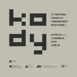 17. Festiwal Tradycji i Awangardy Muzycznej KODY / 28 maja-1 czerwca 2025